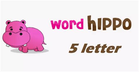 5 letter word hippo|5 letter words using wordhippo.